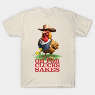 Cowboy chicken oh for clucks sakes western farm animal T-Shirt